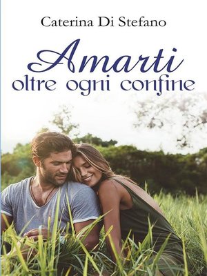 cover image of Amarti oltre ogni confine